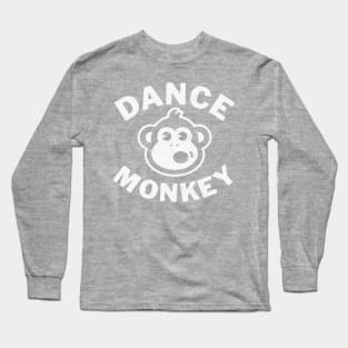 Dance Monkey Unisex T-Shirt, Woman and Men, Cool Shirt, Funny Shirt Long Sleeve T-Shirt